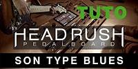 Le Pedalboard HEADRUSH : Créer un son type BLUES (vidéo de la boite noire)