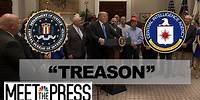 'Treason' And 'The Big I-Word' Sidelines And Divides Washington | Meet The Press | NBC News
