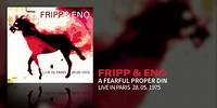 Fripp & Eno - A Fearful Proper Din (Live In Paris 28.05.1975)
