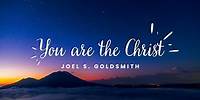You Are The Christ | Joel Goldsmith