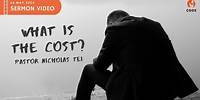 What Is The Cost? - [COOS Weekend Service - Pastor Nicholas Tei]