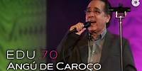 Edu Lobo - "Angú de caroço" | 70 anos