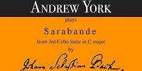 Andrew York - Sarabande from 3rd Cello Suite in C major by J. S. Bach