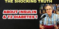 The Truth About Insulin & T2 Diabetes!