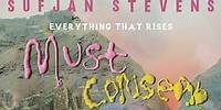 Sufjan Stevens - Everything That Rises (Official Lyric Video)