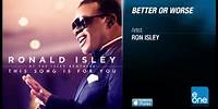 Ronald Isley "Better Or Worse"