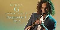 Kenny G - Nocturne Op. 9 No. 2 (Official Audio)