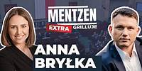 MENTZEN GRILLUJE EXTRA #1: Anna Bryłka