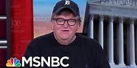 Michael Moore: The Worst Could Happen In 2020 | Morning Joe | MSNBC