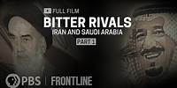 Bitter Rivals: Iran and Saudi Arabia, Part One (full documentary) | FRONTLINE
