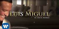Luis Miguel - El Siete Mares (Lyric Video)