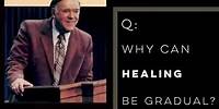 Kenneth E. Hagin — Why Healing is Gradual