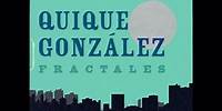 Quique González - Fractales (Lyric video)