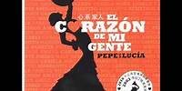 Pepe de Lucía - El Corazón De Mi Gente feat. Vicente Amigo
