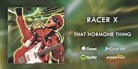 Racer X - That Hormone Thing (Official Audio)