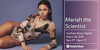Mariah the Scientist x YouTube Music Nights - Live from Center Stage, Atlanta