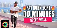 10 Minute Fat Burn Zone Walking Workout | Speed Walk