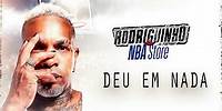 Rodriguinho - Deu Em Nada (NBA STORE)