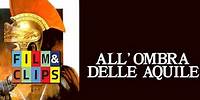 All'Ombra delle Aquile - Film Completo by Film&Clips