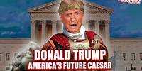 Donald Trump - America's Future Caesar