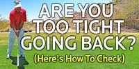 Are You Too Tight In Your Backswing (Here's How To Check)