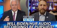 Biden & Hur Audio Recordings & House Oversight | Victory News