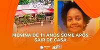 Menina de 11 anos desaparece após ir para a escola na zona norte do Rio | RJ no Ar