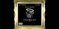 15. Don't Trust - Gucci Mane ft. Young Scooter | TRAP GOD