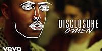 Disclosure - Omen ft. Sam Smith