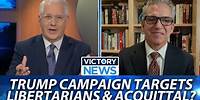 Trump Campaign Targets Libertarians & Acquittal? | Victory News
