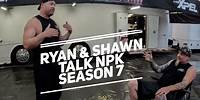 Ryan And Shawn Talk NPK Season 7