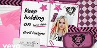 Avril Lavigne - Keep Holding On (Official Lyric Video)