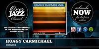 Hoagy Carmichael - Cosmics