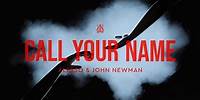 Alesso & John Newman – Call Your Name (Official Lyric Video)