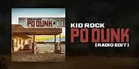 Kid Rock - Po-Dunk (Radio Edit)