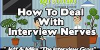 Job Interview Tips - How To Deal With Interview Nerves