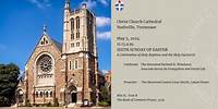 Christ Church Cathedral - Sixth Sunday of Easter - May 5, 2024 11:15 am