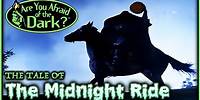 Are You Afraid of The Dark? | The Tale of The Midnight Ride | Full Episode