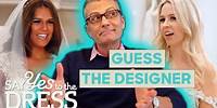 QUIZ! Can You Guess The Dress Designer? | Say Yes To The Dress