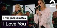 Mari Boine & Ingrid Helene Håvik sing I Love You by Emelie Hollow | Hver gang vi møtes