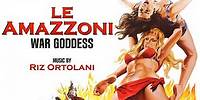 Riz Ortolani - The Amazons (Le Guerriere dal Seno Nudo) Full Soundtrack