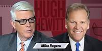 Mike Rogers: Former Congressman and FBI agent on National Security, the boarder and The CCP