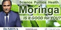 Dr.SHIVA™ LIVE: MORINGA - Is It Good for Me? Science. Politics. Health.