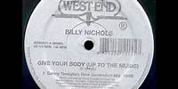 Billy Nichols - Give Your Body (Up To The Music) (Danny Tenaglia's New Generation Mix)