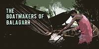The Boatmakers of Balagarh | Documentary | Real Life Inspiring Stories | English