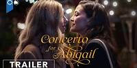Concerto For Abigail | Official Trailer | Drama