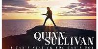 Quinn Sullivan - "I Can’t Stay & You Can’t Go" (Official Audio)