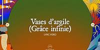 Vases d’argile (Grâce infinie) Lyric Video - Hillsong Worship
