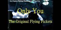 Only You a cappella (The Original Flying Pickets)