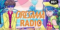 ORESAMA RADIO #61